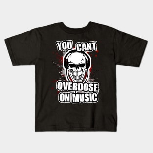 you cant overdose on music Kids T-Shirt